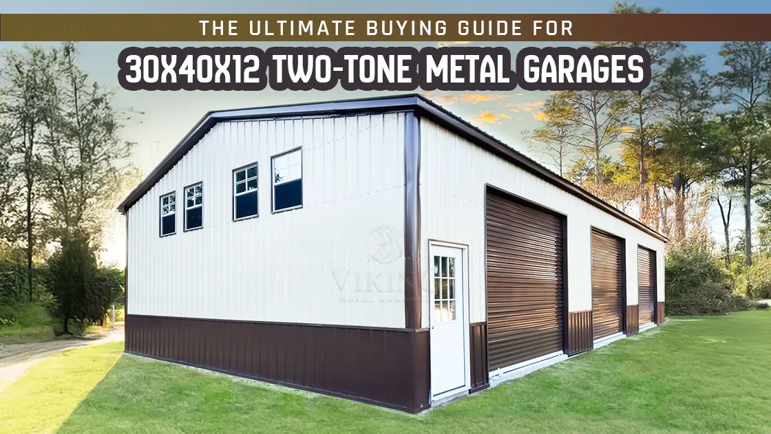 ultimate-buying-guide-for-30x40x12-two-tone-metal-garages