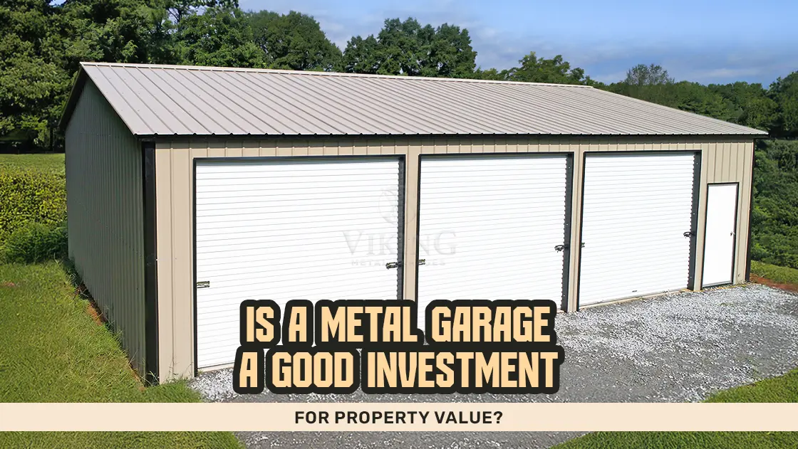 Is a Metal Garage a Good Investment for Property Value